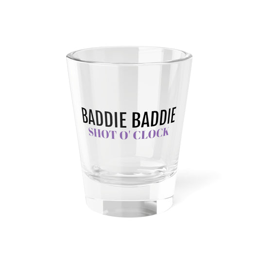 Baddie Baddie  Shot Glass