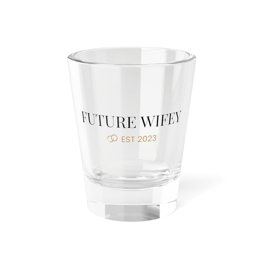 Future Wifey Shot Glass