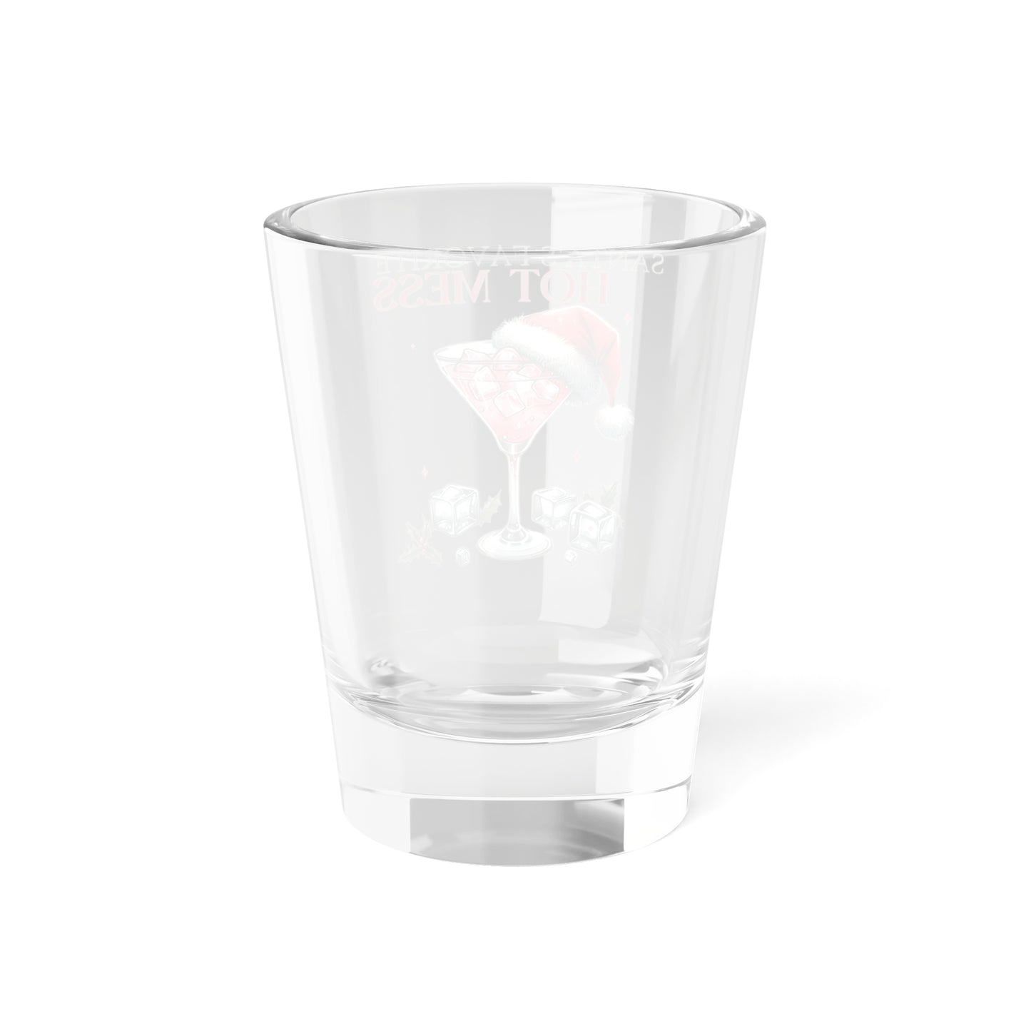 Santa's Favorite Hot Mess Shot Glass