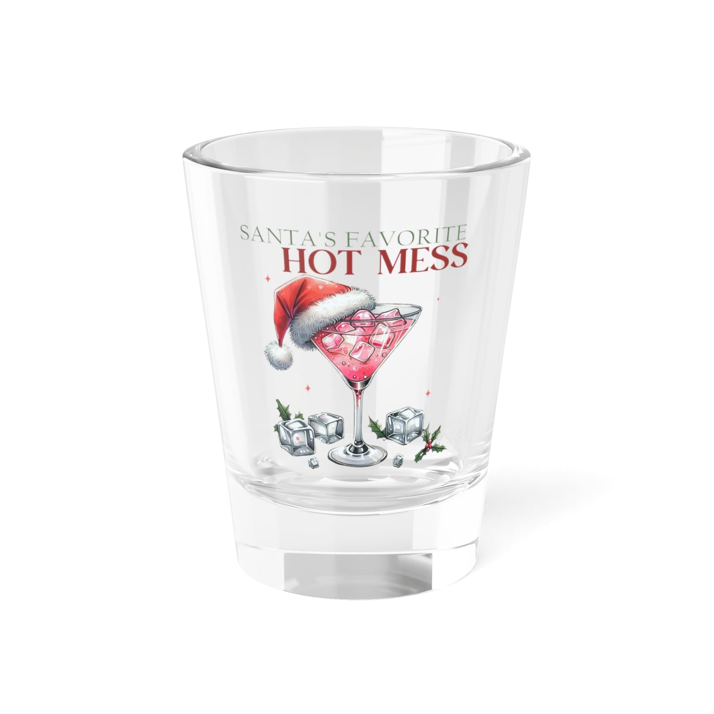 Santa's Favorite Hot Mess Shot Glass