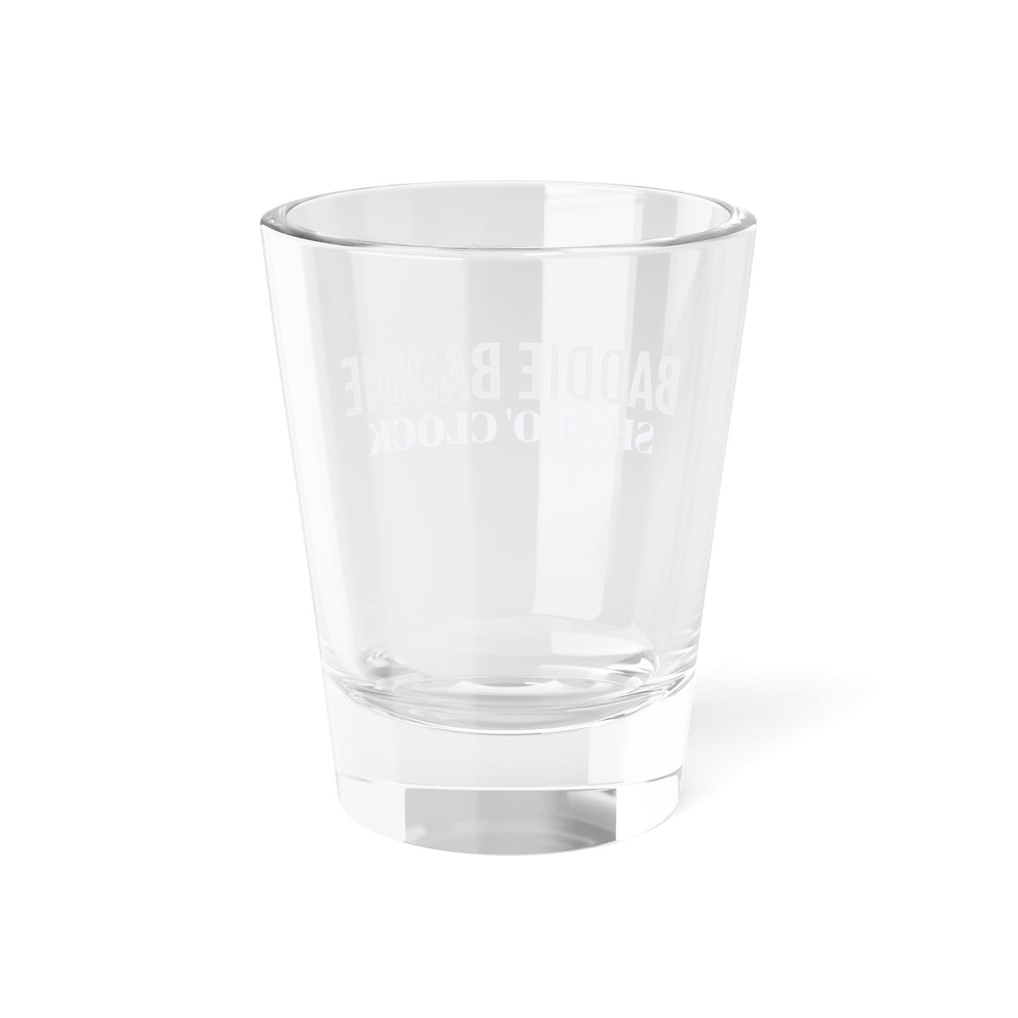 Baddie Baddie  Shot Glass